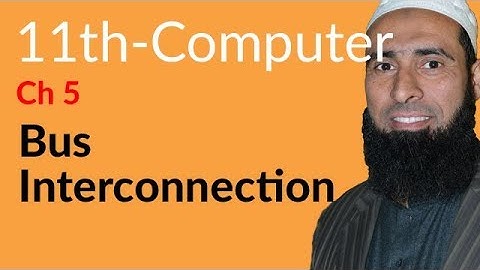 ICS Computer part 1, Ch 5 - Bus Interconnection - 11th Class Computer