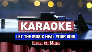 Download Lagu KARAOKE | Let the music heal your soul - Bravo All Stars | Official BEAT with backing vocals MP3