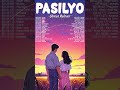 Pasilyo, Sabihin, ...🎵Chill OPM Love Songs With Lyrics 2024 🎵Top Trending Tagalog Songs Playlist