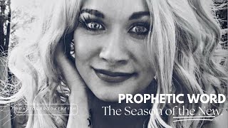 Prophetic Word: The Season of the New
