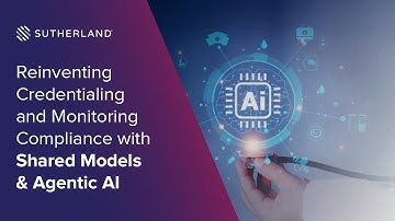 Webinar: Reinventing Credentialing and Monitoring Compliance with Shared Models and Agentic AI