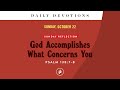 God Accomplishes What Concerns You – Daily Devotional