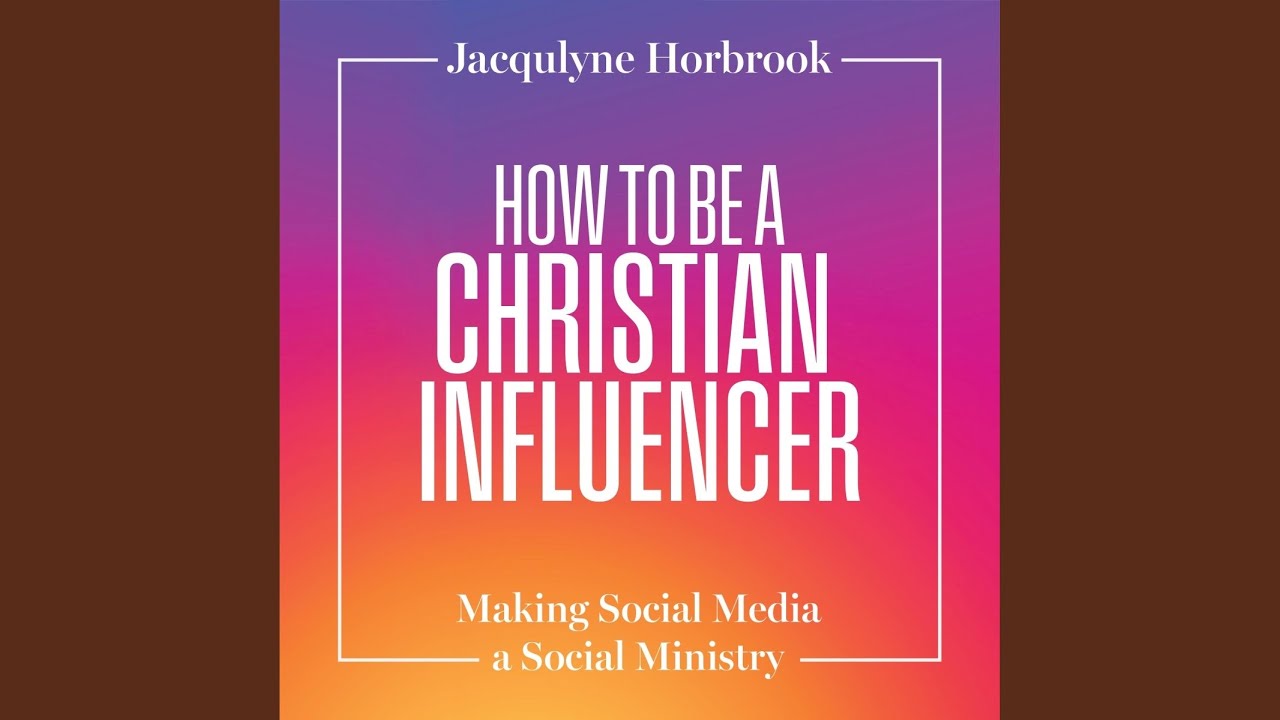 Chapter 7. Navigating Social Media - How to Be a Christian Influencer ...