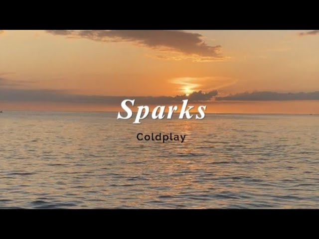 Coldplay - Sparks (Lyrics) class=