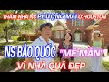 NS BẢO QUỐC "MÊ MẪN" NGÔI NHÀ CỦA NS PHƯỢNG MAI Ở HOUSTON