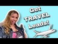 How to Get LEADS Travel Agent Leads LEADS!!!!