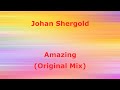 Johan shergold  amazing original mix