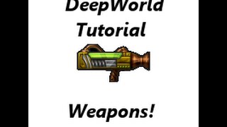 Deepworld Tutorial: Weapons