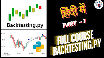 Backtesting.py Full course in Hindi | How to Backtest any Strategy with Backtesting in Hindi Part- 1