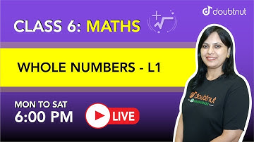WHOLE NUMBERS | Class 6 NCERT Maths | 6 PM Class By Seema ma