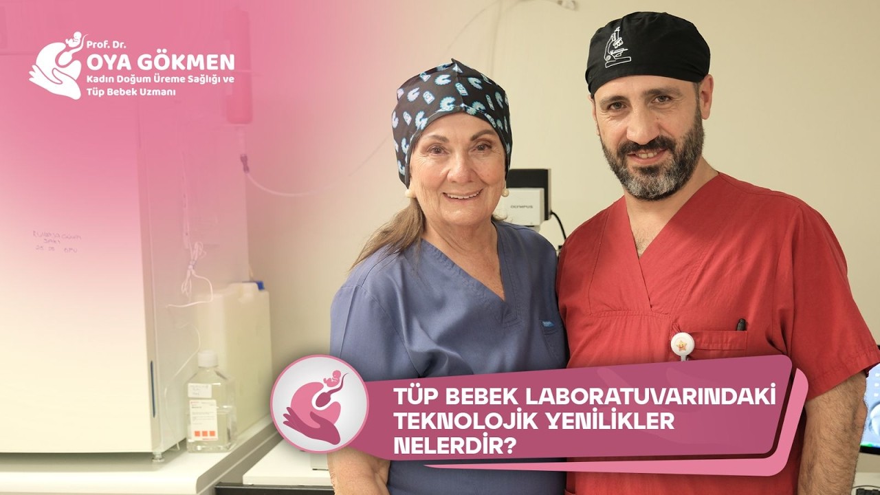 Tüp bebek laboratuvarındaki teknolojik yenilikler nelerdir?