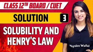 Solutions 03 | Solubility and Henry's Law | Class 12th/CUET