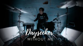 Dayseeker | Without Me | Drum cover