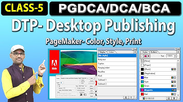 DTP Class-5- Desktop Publishing | PGDCA | DCA |  Unit 2 & 3  PageMaker 7  Color Style & Print Style