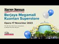 Harvey Norman is coming to Kuantan this 17 November at Berjaya Megamall!
