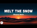 Shayne Ward - Melt the Snow (sped up lyrics)