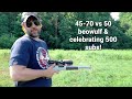 45-70 vs 50 beowulf and celebrating 500 subs!