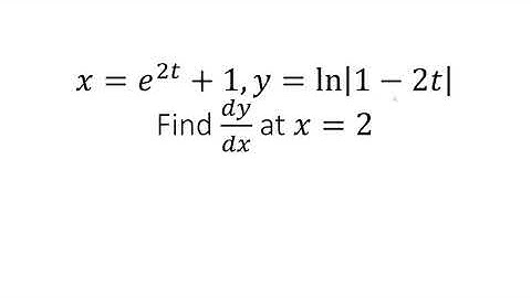 x=e^(2t)+1, y=ln|1-2t|. Find dy/dx at x=2