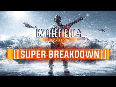BATTLEFIELD 4: FINALSTAND TRAILER SUPER BREAKDOWN!