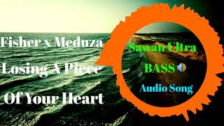 Fisher x Meduza Losing a Pieee Of Your Heart (Audio song)  Sawan ultra Bass 🔊