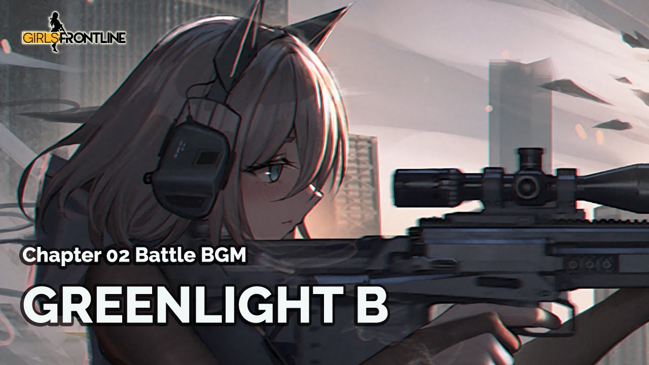 [Girls' Frontline] Chapter 02 Battle BGM - GREENLIGHT B (Seamless 30m