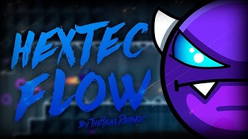 Hextec Flow 100% Mobile (Easy demon)