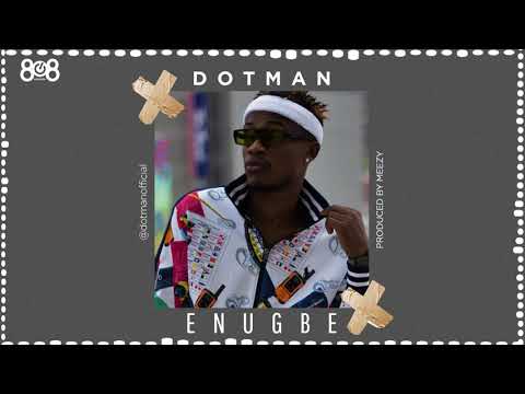 Dotman - Enugbe (Official Audio)