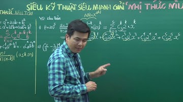 Siêu kĩ thuật siêu nhanh giải Nhị thức Newton - Lớp 12 - Thầy Lê Anh Tuấn - PEN-C - 2018