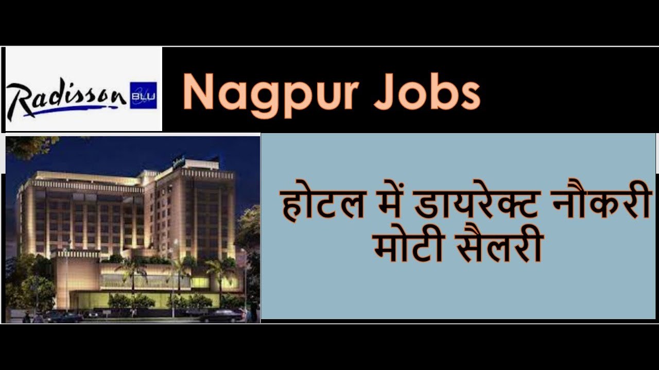 Five Star Hotel Jobs In Nagpur Maharashtra Many Requirements Apply