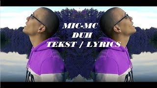 Video thumbnail of "MIC-MC-DUH TEKST / LYRICS"