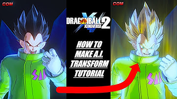 HOW TO MAKE A.I. TRANSFORM In DragonBall Xenoverse 2
