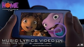 Dreamworks Home Feel The Light Official Lyrics Video By Jennifer Lopez