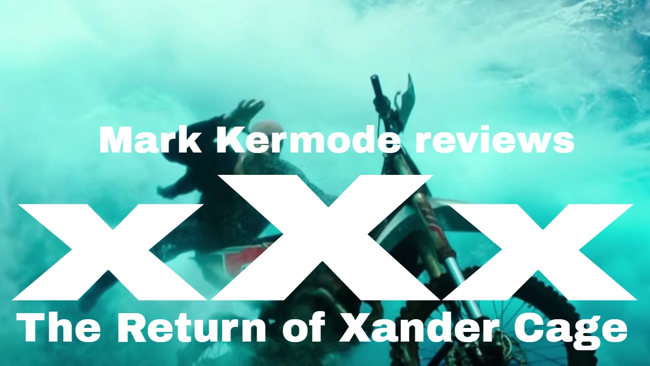 Xxx The Return Of Xander Cage Reviewed By Mark Kermode Youtube