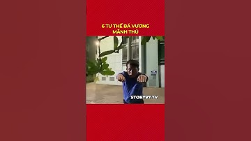 6 bài quyền có thể áp dụng vào cuộc sống #story97tv