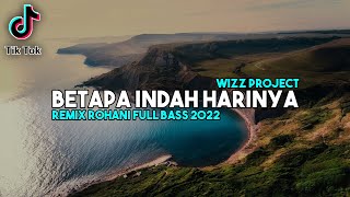 BETAPA INDAH HARINYA - DJ REMIX ROHANI TERBARU 2022 FULL BASS