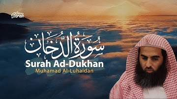 سورة الدخان - القارئ محمد اللحيدان - Surah Ad-Dukhan by Muhamed Al-Luhaidan