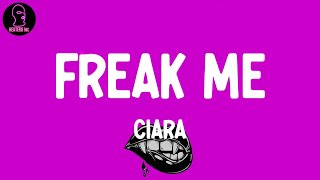 Ciara - Freak Me (feat. Tekno) (lyrics)
