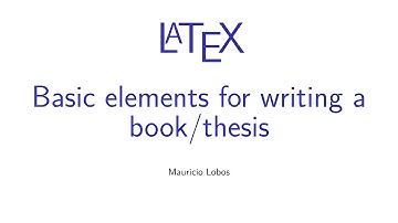 Latex - Basic elements for writing a book/thesis