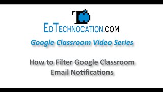 Google Classroom - Filter Email Notifications