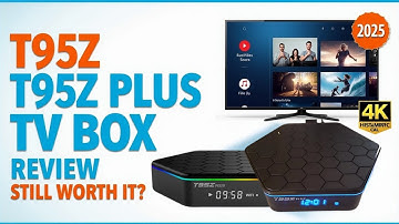 T95Z Plus TV Box review 2025: Still Worth It for Budget-Friendly Streaming?