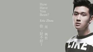 Miniatura de "Eric Zhou - How Have You Been??? - Ni Hao Bu Hao???"