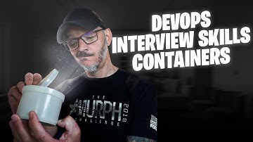 DevOps Interview Skills: Containers (a.k.a. Docker)