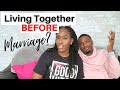 Living Together BEFORE Marriage || Should We Do It?||