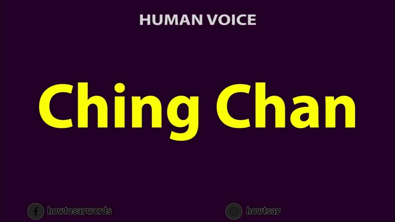 How To Pronounce Ching Chan YouTube