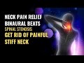 Spinal stenosis  neck pain relief binaural beats  get rid of painful stiff neck  heal aches528hz