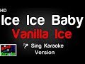 🎤 Vanilla Ice - Ice Ice Baby (Karaoke Version) - King Of Karaoke