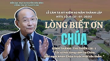 Mục sư Nguyễn Hữu Bình | Lòng Biết Ơn Chúa | Bài Giảng Tin Lành #msnguyenhuubinh #httlvn