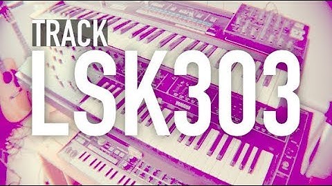 LSK303 // JX3P & CS30L & LEIPZIG SK / TRACK