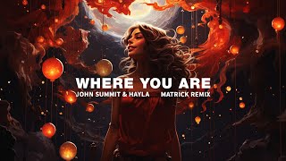 John Summit & Hayla - Where You Are (MatricK Remix) Resimi