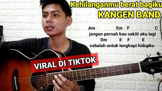 (Chord) Kehilanganmu Berat Bagiku - Kangen Band I Tutorial Gitar Mudah
